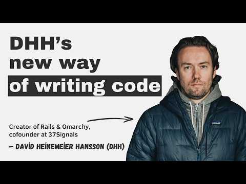 Video thumbnail: DHH’s new way of writing code